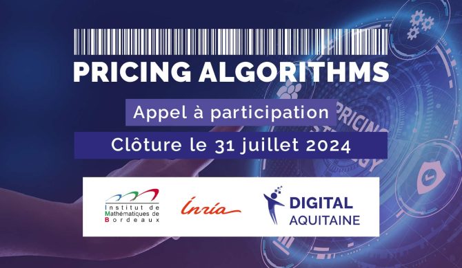 APPEL A PARTICIPATION : 3ème workshop “Pricing Algorithms” le 3 octobre à Bordeaux Date limite d’envoi le 31 juillet 2024
