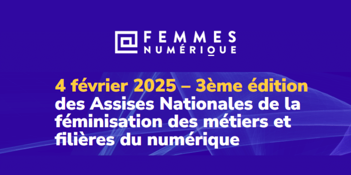 3e édition des Assises Nationales de la Féminisation des Métiers et Filières du Numérique